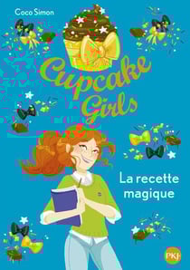 Cupcake Girls Tome 4 : la recette magique