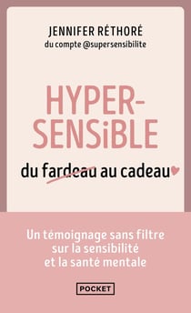Hypersensible, du fardeau au cadeau