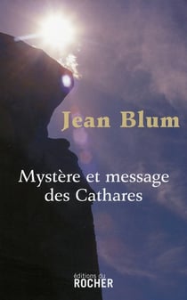 Mystère et message des Cathares