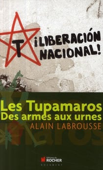 Les Tupamaros - des armes aux urnes