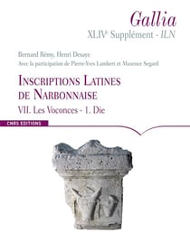 Revue Gallia : supplément Tome 44 - ILN - inscriptions latines de Narbonnaise - VII les voconces - I die