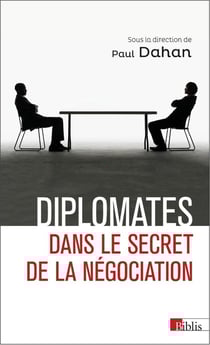 Diplomates - dans le secret de la négociation