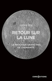 Retour sur la lune : Le prochain grand pas de l'humanité