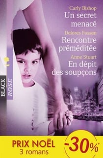 Un secret menacé - rencontre préméditée - en dépit des soupcons