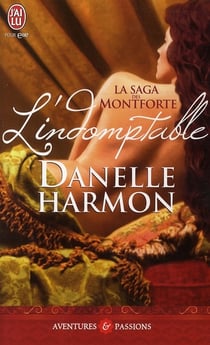 La saga des Montforte Tome 1 : l'indomptable