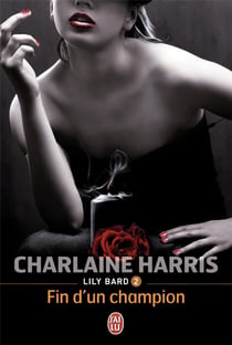 Lily Bard Tome 2 - la fin d'un champion