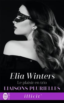 Liaisons plurielles Tome 2 : le plaisir en trio