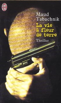 Vie a fleur de terre (la)