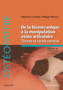De la biomécanique à la manipulation ostéo-articulaire - thorax et rachis cervical