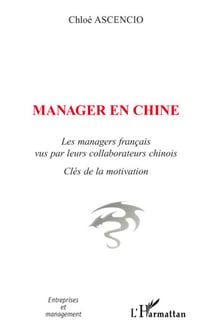 Manager en chine - les managers français vus par leurs collaborateurs chinois