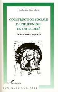 Construction sociale d'une jeunesse en difficulté - innovations et ruptures