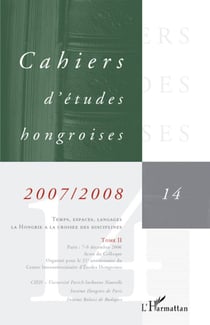 Temps, espaces, langages - la Hongrie à la croisée des disciplines Tome 14 - Tome 2