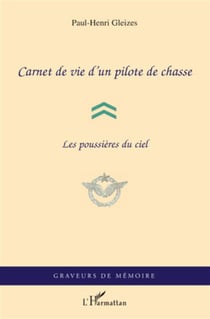 Carnet de vie d'un pilote de chasse - les poussières du ciel