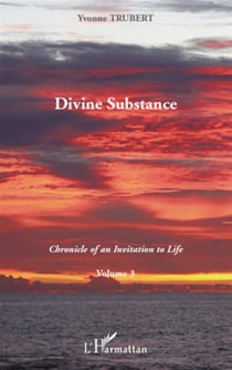Chronicle of an invitation to life t.3 - divine substance