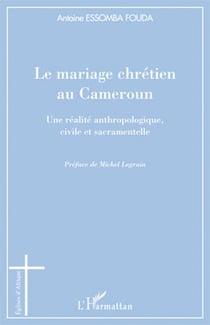 Le mariage chrétien au Cameroun - une réalité anthropologique, civile et sacramentelle