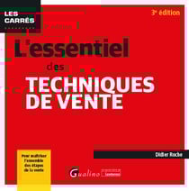 L'essentiel des techniques de vente : pour maîtriser l'ensemble des étapes de la vente (3e édition)