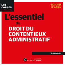 L'essentiel du droit du contentieux administratif