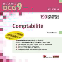 DCG 9 - 190 Exercices corrigés de Comptabilité : Conformément aux exigences de l'épreuve, les règles comptables sont systématiquement énoncées puis appliquées aux faits (5e édition)