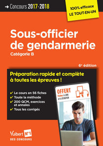 Concours sous-officier de gendarmerie - catégorie b - préparation rapide et complète à toutes les épreuves ! (concours 2017/2018)