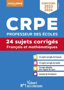 CRPE : concours professeur des écoles - francais et mathématiques - 24 sujets corrigés - entraînement