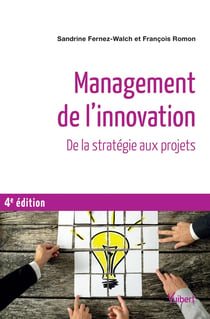 Management de l'innovation - de la stratégie aux projets (4e édition)