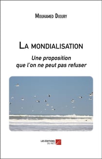 La mondialisation - une proposition que l'on ne peut pas refuser