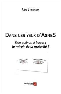 Dans les yeux d'AgneS - que voit-on à travers le miroir de la maturité ?
