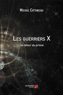 Les guerriers X - le retour du prince