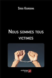Nous sommes tous victimes