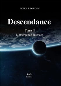 Descendance t.2 - l'émergence du chaos