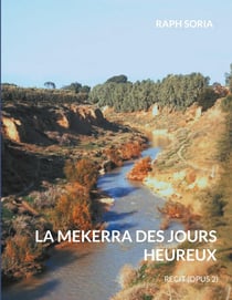 La mekerra des jours heureux : RECIT (OPUS 2)