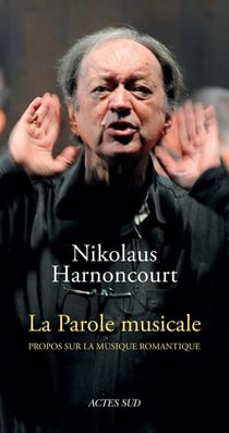 La parole musicale - propos sur la musqiue romantique