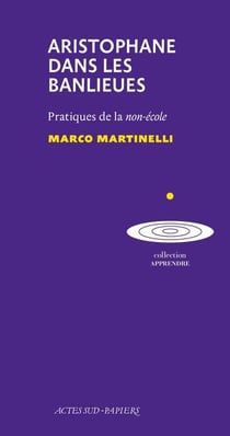 Aristophane dans les banlieues : pratique de la non-école