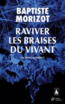 Raviver les braises du vivant : Un front commun