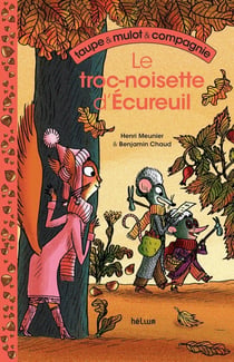 Taupe et mulot et Compagnie 1 - Le troc-noisette d'Écureuil
