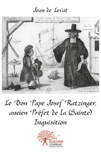 Le bon pape josef ratzinger, ancien prefet de la (sainte) inquisition