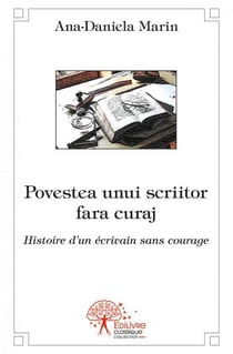 Povestea uniui scriitor fara curaj - histoire d'un écrivain sans courage