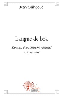 Langue de boa - roman économico-criminel rose et noir
