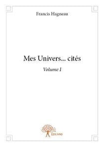 Mes univers... cités t.1