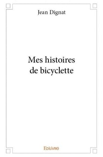 Mes histoires de bicyclette