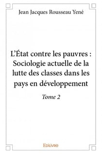 L'etat contre les pauvres : sociologie actuelle de la lutte des classes dans les pays en développement