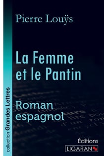 La Femme et le Pantin (grands caractères) - Roman espagnol