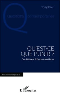 Qu'est-ce que punir ? du châtiment à l'hypersurveillance