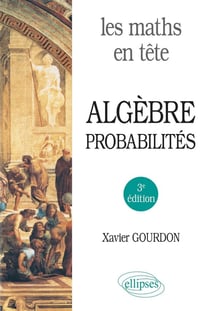 Les maths en tête : algèbre et probabilités (3e édition)