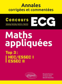 Mathématiques ECG : 4 années d'annales  top3 HEC/ESSEC 2019/2020/2021/2022.
