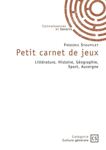 Petit carnet de jeux : Littérature, Histoire, Géographie, Sport, Auvergne