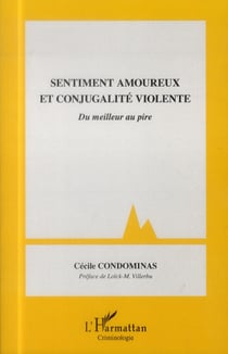 Sentiment amoureux et conjugalité violente - du meilleur au pire