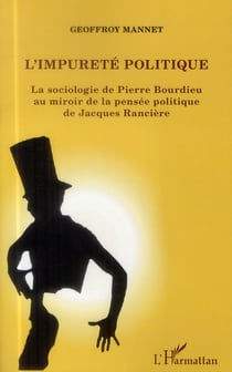 L'impureté politique - la sociologie de Pierre Bourdieu au miroir de la pensée politique de Jacques Rancière