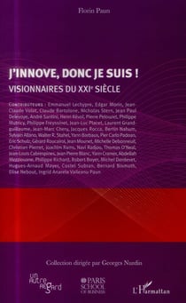 J'innove donc je suis ! visionnaires du XXIe siècle