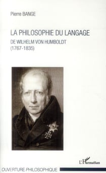 La philosophie du langage - de Wilhelm von Humbolt (1767-1835)